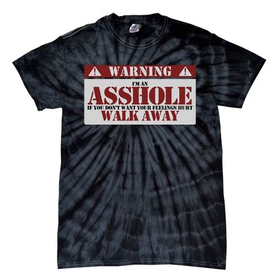 Warning IM An Asshole Funny Asshole Warning Sign Asshole Tie-Dye T-Shirt