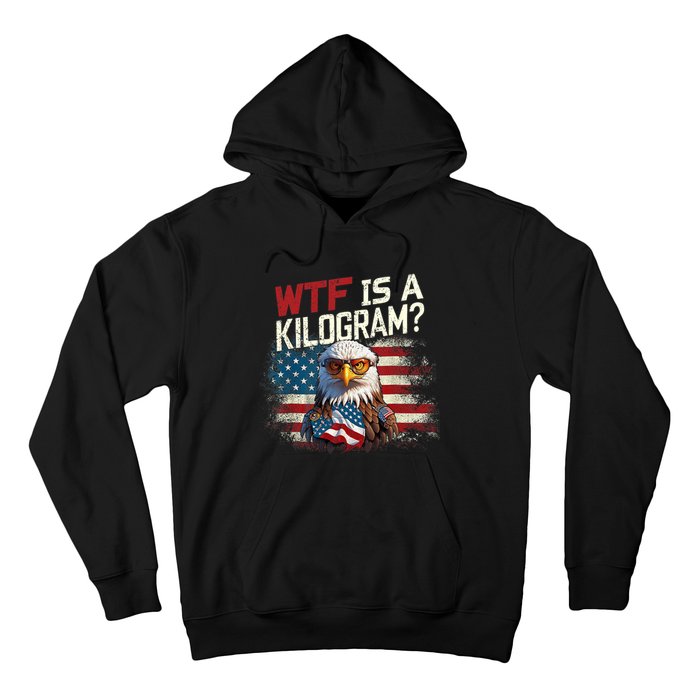 Wtf Is A Kilogram Funny 4th Of July Patriotic Eagle Usa Flag Hoodie