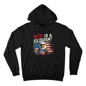 Wtf Is A Kilogram Funny 4th Of July Patriotic Eagle Usa Flag Tall Hoodie