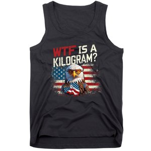 Wtf Is A Kilogram Funny 4th Of July Patriotic Eagle Usa Flag Tank Top