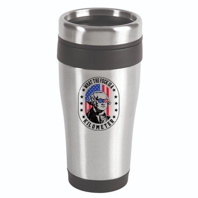 Wtf Is A Kilometer What The Fuck Is A Kilometer Funny 16oz Travel Tumbler
