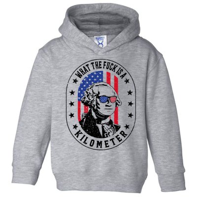 Wtf Is A Kilometer What The Fuck Is A Kilometer Funny Toddler Hoodie