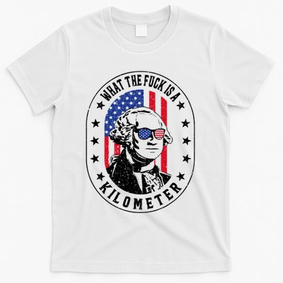 Wtf Is A Kilometer What The Fuck Is A Kilometer Funny T-Shirt