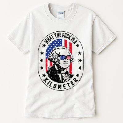 Wtf Is A Kilometer What The Fuck Is A Kilometer Funny Tall T-Shirt
