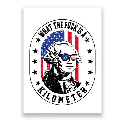 Wtf Is A Kilometer What The Fuck Is A Kilometer Funny Poster