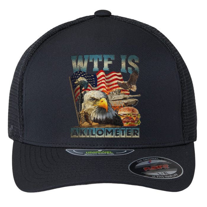 Wtf Is A Kilometer Eagle Badge American Burger 4th Of July Flexfit Unipanel Trucker Cap