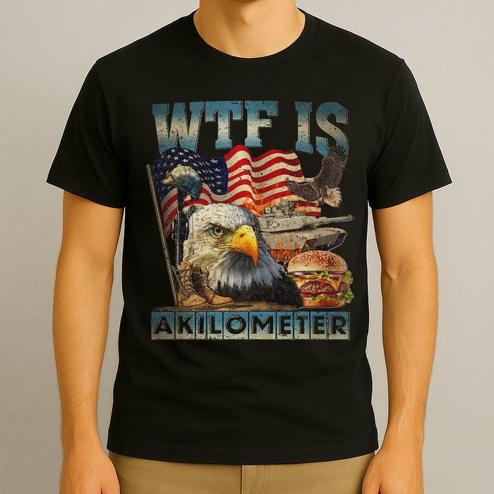 Wtf Is A Kilometer Eagle Badge American Burger 4th Of July T-Shirt