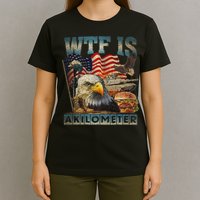 Wtf Is A Kilometer Eagle Badge American Burger 4th Of July T-Shirt