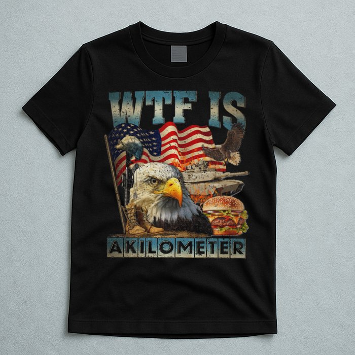 Wtf Is A Kilometer Eagle Badge American Burger 4th Of July T-Shirt