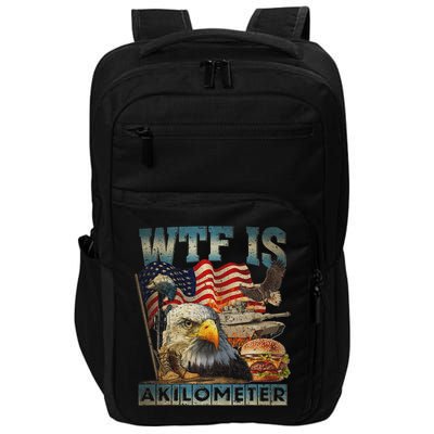 Wtf Is A Kilometer Eagle Badge American Burger 4th Of July Impact Tech Backpack