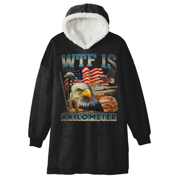 Wtf Is A Kilometer Eagle Badge American Burger 4th Of July Hooded Wearable Blanket