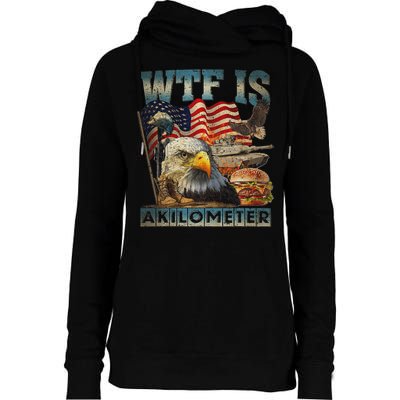 Wtf Is A Kilometer Eagle Badge American Burger 4th Of July Womens Funnel Neck Pullover Hood