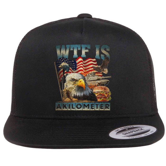 Wtf Is A Kilometer Eagle Badge American Burger 4th Of July Flatbill Hat