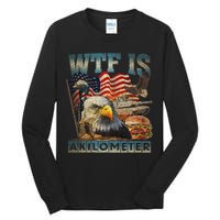 Wtf Is A Kilometer Eagle Badge American Burger 4th Of July Tall Long Sleeve T-Shirt