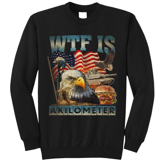 Wtf Is A Kilometer Eagle Badge American Burger 4th Of July Tall Sweatshirt