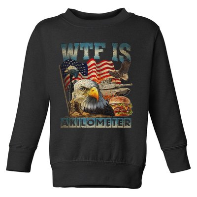 Wtf Is A Kilometer Eagle Badge American Burger 4th Of July Toddler Sweatshirt