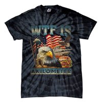 Wtf Is A Kilometer Eagle Badge American Burger 4th Of July Tie-Dye T-Shirt