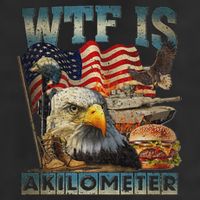 Wtf Is A Kilometer Eagle Badge American Burger 4th Of July Trucker Hat
