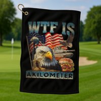 Wtf Is A Kilometer Eagle Badge American Burger 4th Of July Golf Towel