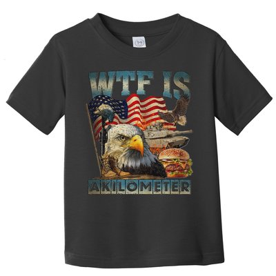 Wtf Is A Kilometer Eagle Badge American Burger 4th Of July Toddler T-Shirt