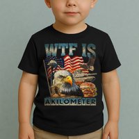Wtf Is A Kilometer Eagle Badge American Burger 4th Of July Toddler T-Shirt