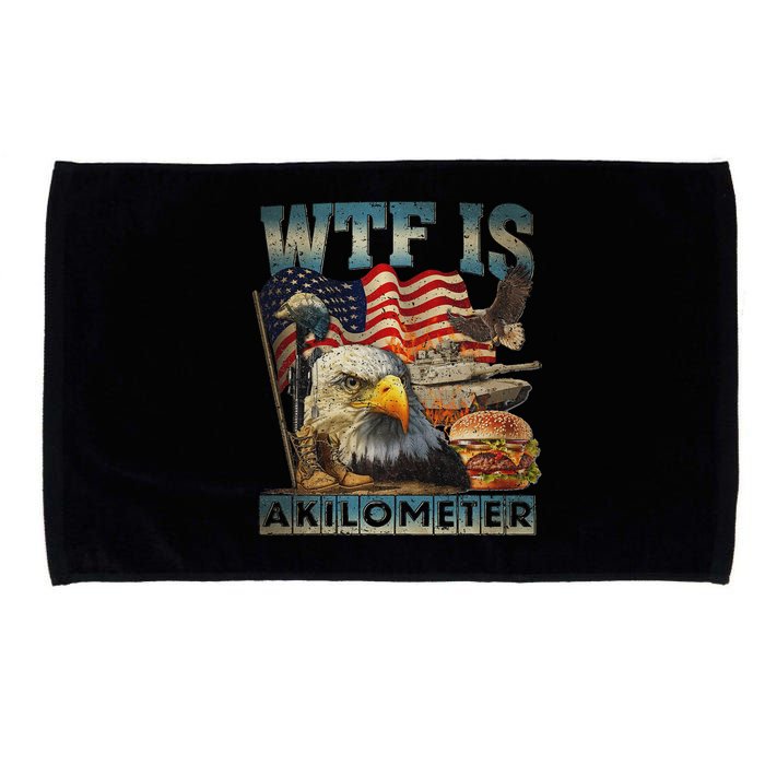 Wtf Is A Kilometer Eagle Badge American Burger 4th Of July Microfiber Hand Towel