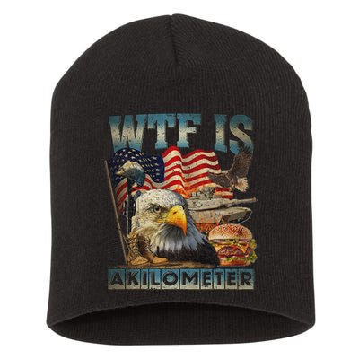 Wtf Is A Kilometer Eagle Badge American Burger 4th Of July Short Acrylic Beanie