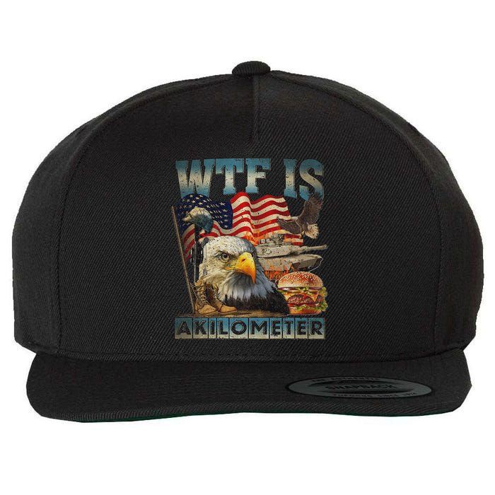 Wtf Is A Kilometer Eagle Badge American Burger 4th Of July Wool Snapback Cap