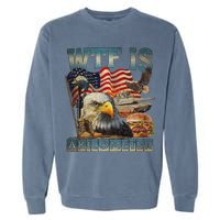 Wtf Is A Kilometer Eagle Badge American Burger 4th Of July Garment-Dyed Sweatshirt