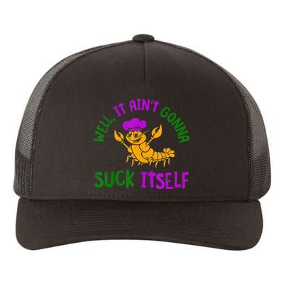 Well It Aint Gonna Suck Itself Crawfish Mardi Gras Yupoong Adult 5-Panel Trucker Hat