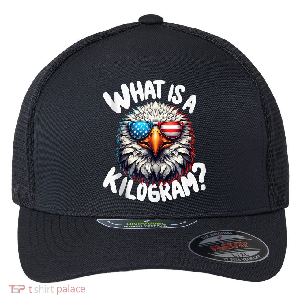 Wtf Is A Kilogram? Funny 4th Of July Patriotic Eagle Usa Flexfit Unipanel Trucker Cap