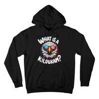 Wtf Is A Kilogram? Funny 4th Of July Patriotic Eagle Usa Hoodie