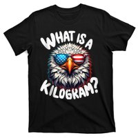 Wtf Is A Kilogram? Funny 4th Of July Patriotic Eagle Usa T-Shirt