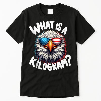 Wtf Is A Kilogram? Funny 4th Of July Patriotic Eagle Usa Tall T-Shirt