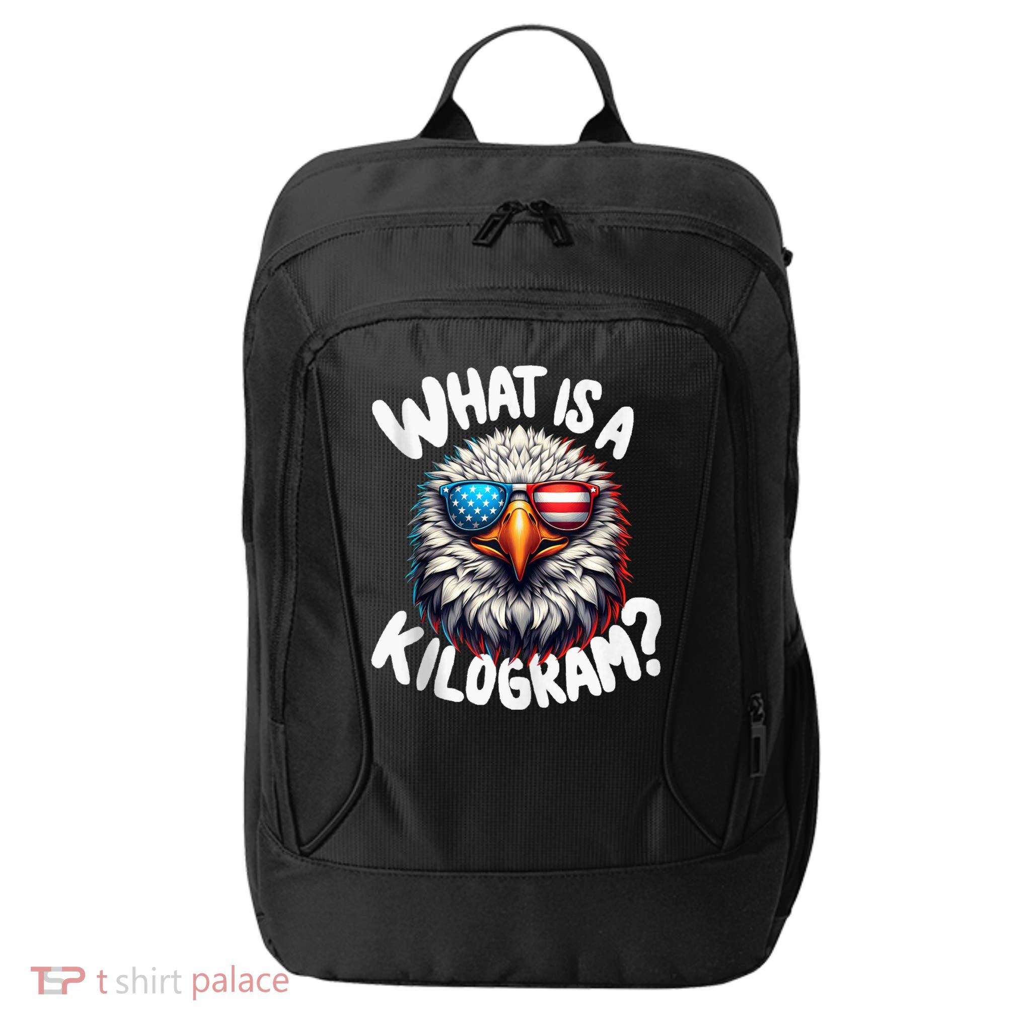 Wtf Is A Kilogram? Funny 4th Of July Patriotic Eagle Usa City Backpack