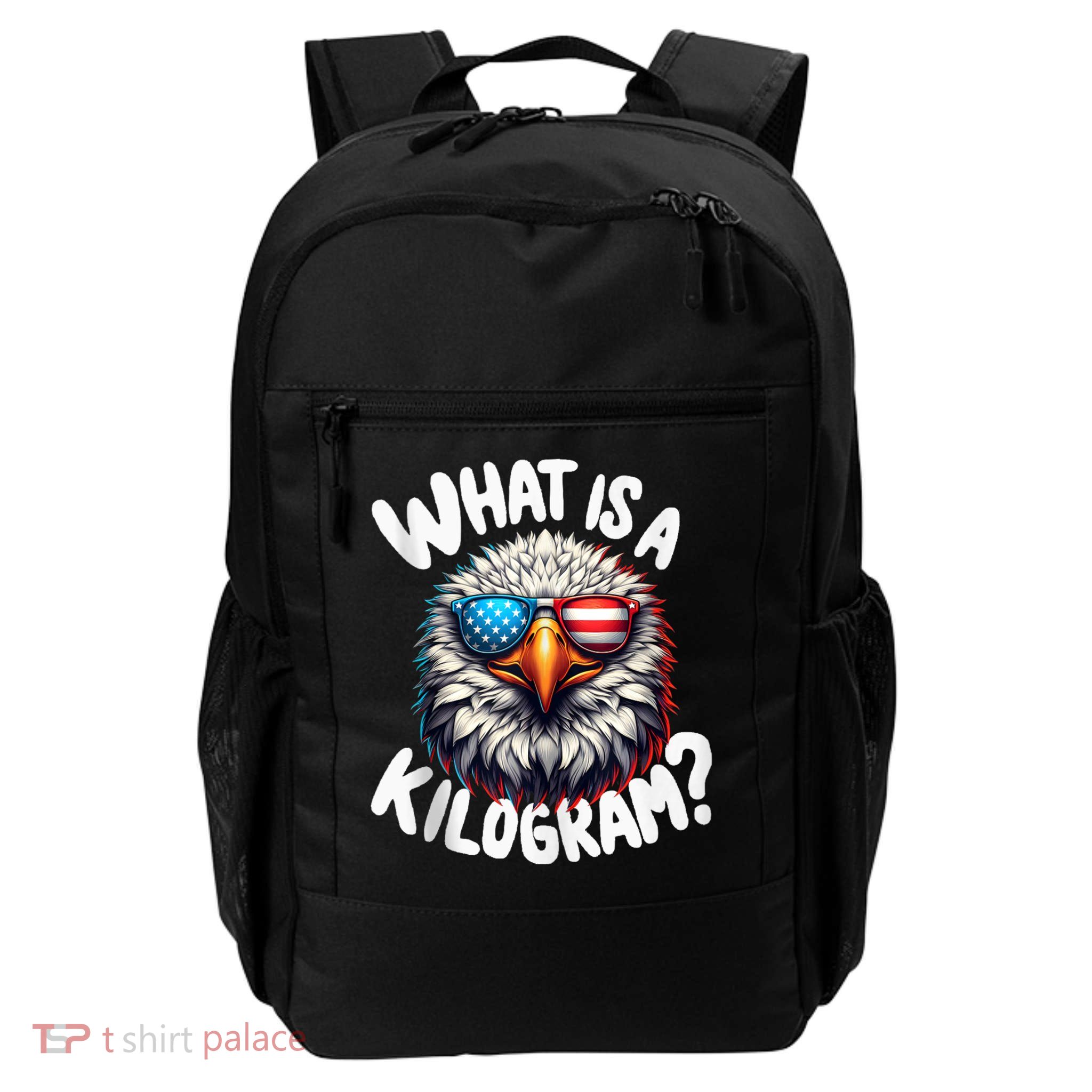 Wtf Is A Kilogram? Funny 4th Of July Patriotic Eagle Usa Backpack