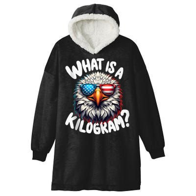 Wtf Is A Kilogram? Funny 4th Of July Patriotic Eagle Usa Hooded Wearable Blanket