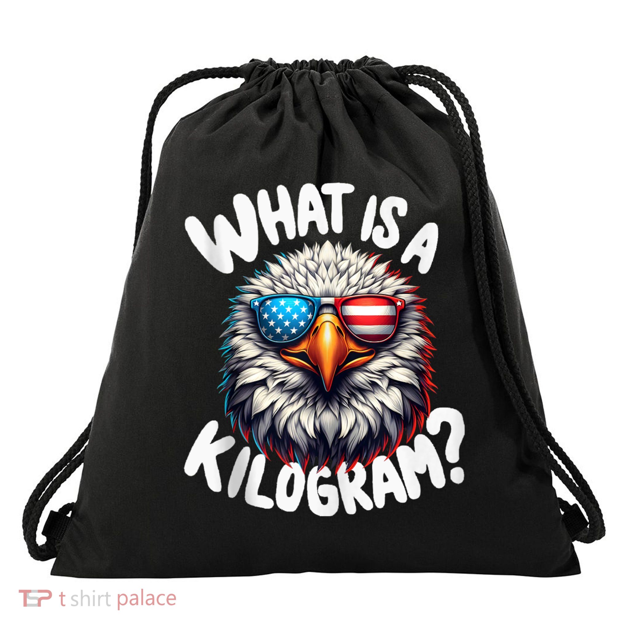 Wtf Is A Kilogram? Funny 4th Of July Patriotic Eagle Usa Drawstring Bag