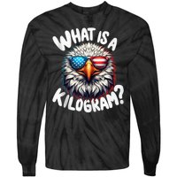 Wtf Is A Kilogram? Funny 4th Of July Patriotic Eagle Usa Tie-Dye Long Sleeve Shirt