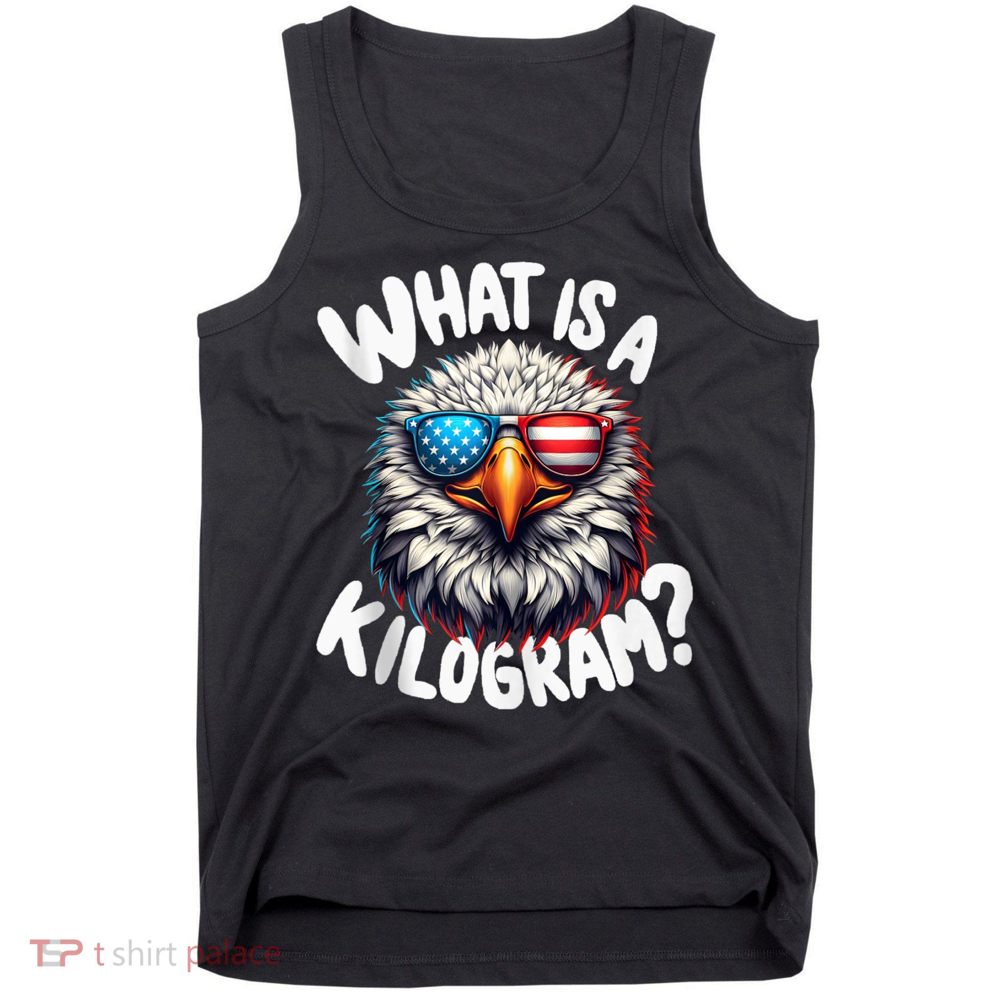 Wtf Is A Kilogram? Funny 4th Of July Patriotic Eagle Usa Tank Top