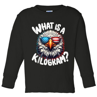 Wtf Is A Kilogram? Funny 4th Of July Patriotic Eagle Usa Toddler Long Sleeve Shirt