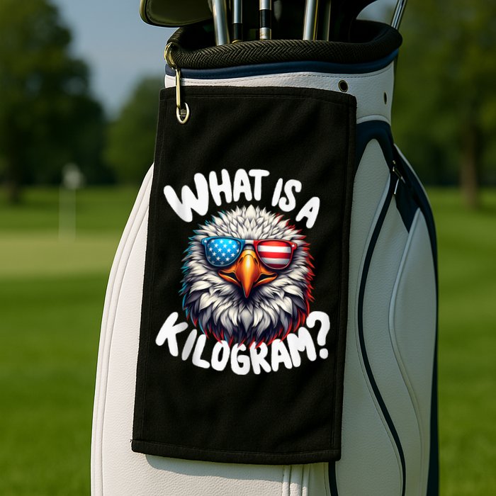 Wtf Is A Kilogram? Funny 4th Of July Patriotic Eagle Usa Golf Towel