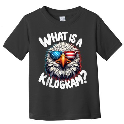 Wtf Is A Kilogram? Funny 4th Of July Patriotic Eagle Usa Toddler T-Shirt