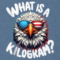 Wtf Is A Kilogram? Funny 4th Of July Patriotic Eagle Usa Garment-Dyed Sweatshirt