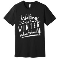 Walking In A Winter Wonderland Graphic Premium T-Shirt