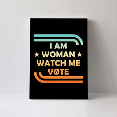 Wo I Am Woman Watch Me Vote Cool Election Day Canvas