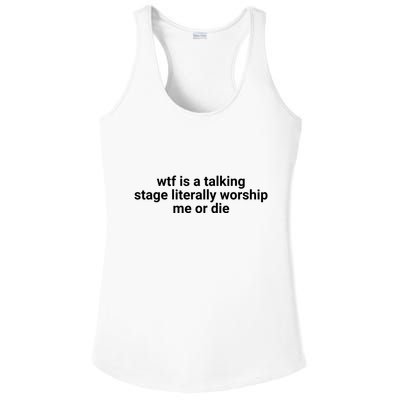Wtf Is A Talking Stage Literally Worship Me Or Die Ladies PosiCharge Competitor Racerback Tank