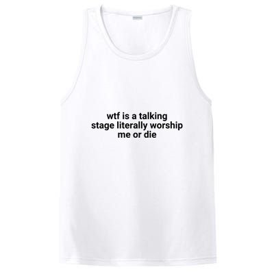 Wtf Is A Talking Stage Literally Worship Me Or Die PosiCharge Competitor Tank