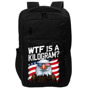 Wtf Is A Kilogram Funny 4th Of July Patriotic Eagle Usa Impact Tech Backpack