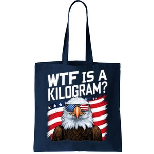 Wtf Is A Kilogram Funny 4th Of July Patriotic Eagle Usa Tote Bag